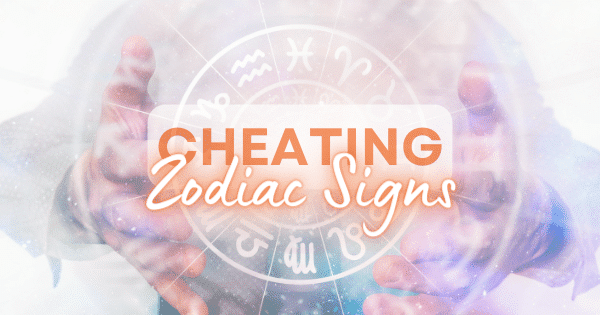 Zodiac Signs Cheating